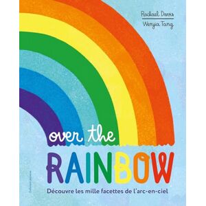 Davis, Rachael Over the Rainbow: Découvre les mille facettes de l'arc-en-ciel Davis, Rachael Over the Rainbow: Découvre les mille facettes de l'arc-en-ciel