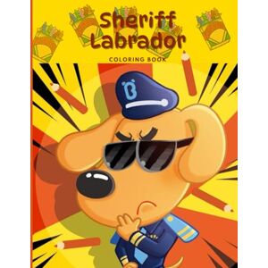 Haj, Mr Ali Sheriff Labrador coloring book: Join Sheriff Labrador on Exciting Coloring Missions Haj, Mr Ali Sheriff Labrador coloring book: Join Sheriff Labrador on Exciting Coloring Missions