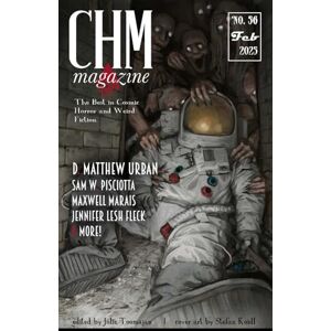 Toomajan, Jolie CHM #56 February 2025: A Collection of Cosmic Horror, Lovecraftian, and Weird Fiction Short Stories (Cosmic Horror Monthly) Toomajan, Jolie CHM #56 February 2025: A Collection of Cosmic Horror, Lovecraftian, and Weird Fiction Short Stories (Cosmic Horror Monthly)