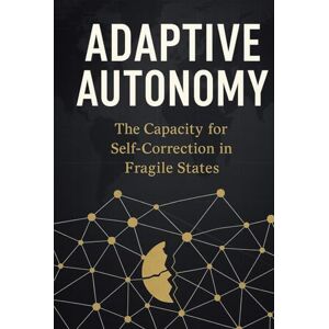 Japeth, Cassan ADAPTIVE AUTONOMY The Capacity for Self-Correction in Fragile States: A Blueprint for Building Community-Led Resilience in Somalia: Integrating ... ... Companion: Adaptive Autonomy Implementation) Japeth, Cassan ADAPTIVE AUTONOMY The Capacity for Self-Correction in Fragile States: A Blueprint for Building Community-Led Resilience in Somalia: Integrating ... ... Companion: Adaptive Autonomy Implementation)