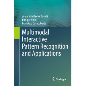 Springer Multimodal Interactive Pattern Recognition and Applications Springer Multimodal Interactive Pattern Recognition and Applications