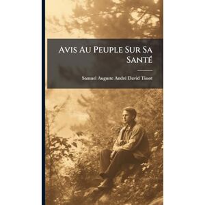 Avis Au Peuple Sur Sa SantÃ(c) Avis Au Peuple Sur Sa SantÃ(c)