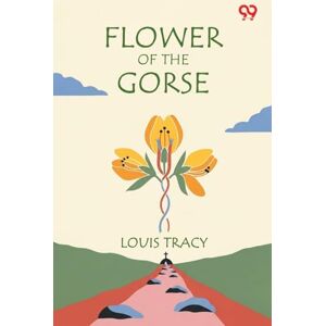 Tracy, Louis Flower Of The Gorse (Edition1) Tracy, Louis Flower Of The Gorse (Edition1)