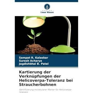Kalaskar, Sampat R Kartierung der Verknüpfungen der Helicoverpa-Toleranz bei Straucherbohnen: Identifizierung molekularer Marker für Helicoverpa-Toleranz Kalaskar, Sampat R Kartierung der Verknüpfungen der Helicoverpa-Toleranz bei Straucherbohnen: Identifizierung molekularer Marker für Helicoverpa-Toleranz