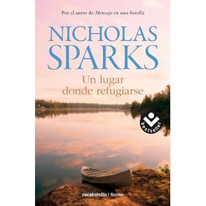 Sparks, Nicholas Un lugar donde refugiarse / Safe Haven (Best Seller Ficción) Sparks, Nicholas Un lugar donde refugiarse / Safe Haven (Best Seller Ficción)
