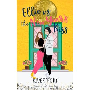 Ford, River Ellie Vs The New Year's Kiss: A sweet small-town romance (Seasons of Sugar Creek (The Fletcher Family)) Ford, River Ellie Vs The New Year's Kiss: A sweet small-town romance (Seasons of Sugar Creek (The Fletcher Family))