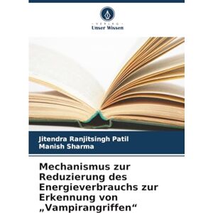 Patil, Jitendra Ranjitsingh Mechanismus zur Reduzierung des Energieverbrauchs zur Erkennung von „Vampirangriffen“ Patil, Jitendra Ranjitsingh Mechanismus zur Reduzierung des Energieverbrauchs zur Erkennung von „Vampirangriffen“