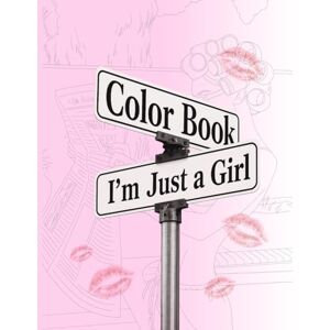 Coloring Studio, Imjustagirl I’m Just a Girl – Coloring Book for Adults and Teens Featuring Aesthetic Daily Activities for Relaxation: 50 Girly Line Art Pages: Self-Care, Outfits, ... & Soft Realistic Girl Lifestyle Scenes Coloring Studio, Imjustagirl I’m Just a Girl – Coloring Book for Adults and Teens Featuring Aesthetic Daily Activities for Relaxation: 50 Girly Line Art Pages: Self-Care, Outfits, ... & Soft Realistic Girl Lifestyle Scenes