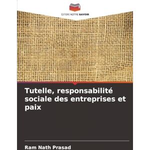 Prasad, Ram Nath Tutelle, responsabilité sociale des entreprises et paix Prasad, Ram Nath Tutelle, responsabilité sociale des entreprises et paix