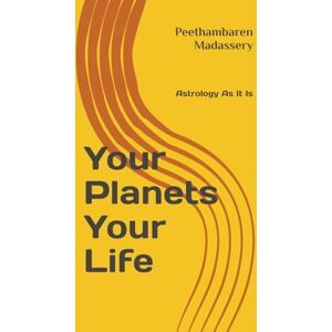 Madassery, Peethambaren Astrology As It Is Your Planets Your Life Madassery, Peethambaren Astrology As It Is Your Planets Your Life