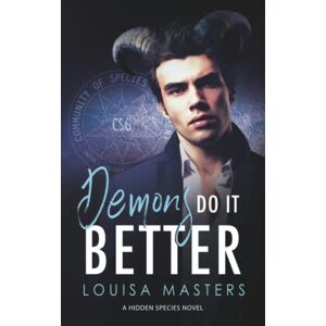 Masters, Louisa Demons Do It Better: A Hidden Species Novel Masters, Louisa Demons Do It Better: A Hidden Species Novel