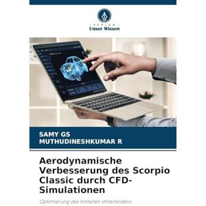 Gs, Samy Aerodynamische Verbesserung des Scorpio Classic durch CFD-Simulationen: Optimierung des hinteren Unterbodens Gs, Samy Aerodynamische Verbesserung des Scorpio Classic durch CFD-Simulationen: Optimierung des hinteren Unterbodens