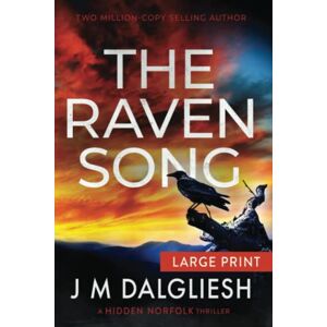 Dalgliesh, J M The Raven Song: A Hidden Norfolk Thriller (Large Print) Dalgliesh, J M The Raven Song: A Hidden Norfolk Thriller (Large Print)