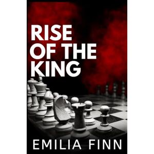 Finn, Emilia Rise Of The King (Checkmate Series) Finn, Emilia Rise Of The King (Checkmate Series)