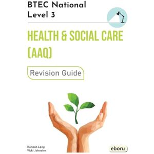 Long, Hannah BTEC Level 3 National in Health and Social Care (AAQ) Revision Guide Long, Hannah BTEC Level 3 National in Health and Social Care (AAQ) Revision Guide