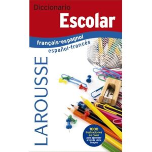 Larousse Editorial Diccionario Escolar français-espagnol / español-francés (LAROUSSE Lengua Francesa Diccionarios Escolares) Larousse Editorial Diccionario Escolar français-espagnol / español-francés (LAROUSSE Lengua Francesa Diccionarios Escolares)