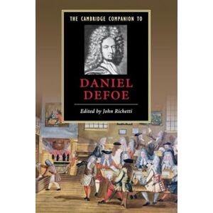 The Cambridge Companion to Daniel Defoe (Cambridge Companions to Literature) The Cambridge Companion to Daniel Defoe (Cambridge Companions to Literature)
