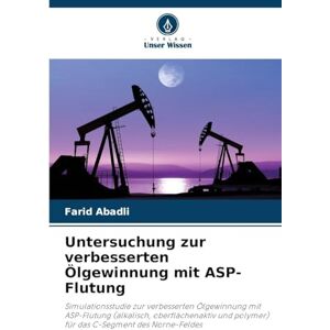 Abadli, Farid Untersuchung zur verbesserten Ölgewinnung mit ASP-Flutung: Simulationsstudie zur verbesserten Ölgewinnung mit ASP-Flutung (alkalisch, oberflächenaktiv und polymer) für das C-Segment des Norne-Feldes Abadli, Farid Untersuchung zur verbesserten Ölgewinnung mit ASP-Flutung: Simulationsstudie zur verbesserten Ölgewinnung mit ASP-Flutung (alkalisch, oberflächenaktiv und polymer) für das C-Segment des Norne-Feldes