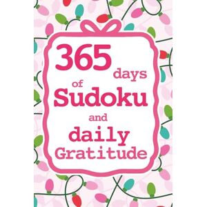 Lee 365 Days of Sudoku & Daily Gratitude: A Year of Brain Games & Mindfulness Reflection Lee 365 Days of Sudoku & Daily Gratitude: A Year of Brain Games & Mindfulness Reflection