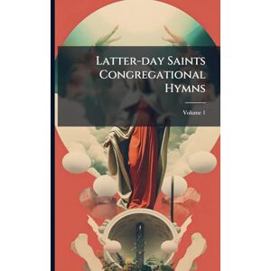 Anonymous Latter-day Saints Congregational Hymns Anonymous Latter-day Saints Congregational Hymns