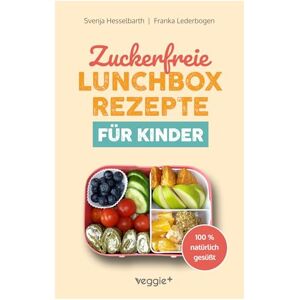 Lederbogen, Franka Zuckerfreie Lunchbox-Rezepte für Kinder: Gesunde Brotbox-Ideen ohne Industriezucker für Kinder ab 3 Jahre (Das große Kochbuch mit 60 nährstoffreichen ... Kind lieben wird!) (Kochen für Kleinkinder) Lederbogen, Franka Zuckerfreie Lunchbox-Rezepte für Kinder: Gesunde Brotbox-Ideen ohne Industriezucker für Kinder ab 3 Jahre (Das große Kochbuch mit 60 nährstoffreichen ... Kind lieben wird!) (Kochen für Kleinkinder)