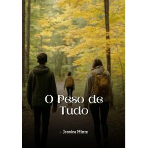Hintz, Jessica O Peso de Tudo Hintz, Jessica O Peso de Tudo