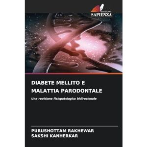 Rakhewar, Purushottam Diabete Mellito E Malattia Parodontale: Una revisione fisiopatologica bidirezionale Rakhewar, Purushottam Diabete Mellito E Malattia Parodontale: Una revisione fisiopatologica bidirezionale