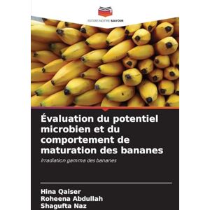 Qaiser, Hina Évaluation du potentiel microbien et du comportement de maturation des bananes: Irradiation gamma des bananes Qaiser, Hina Évaluation du potentiel microbien et du comportement de maturation des bananes: Irradiation gamma des bananes