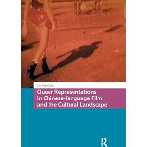 Chao, Shi-Yan Queer Representations in Chinese-language Film and the Cultural Landscape (Asian Visual Cultures) Chao, Shi-Yan Queer Representations in Chinese-language Film and the Cultural Landscape (Asian Visual Cultures)