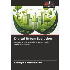 Ahmed Digital Urban Evolution: Costruire le città sostenibili di domani con le moderne tecnologie Ahmed Digital Urban Evolution: Costruire le città sostenibili di domani con le moderne tecnologie