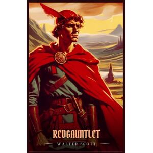 Scott REDGAUNTLET: Illustrated Edition Scott REDGAUNTLET: Illustrated Edition
