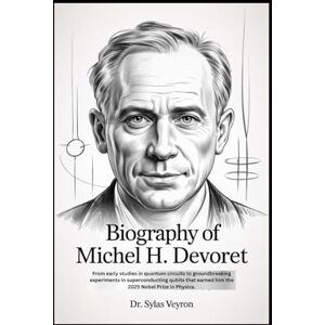 Veyron, Dr. Sylas Biography of Michel H. Devoret: From early studies in quantum circuits to groundbreaking experiments in superconducting qubits that earned him the 2025 Nobel Prize in Physics. Veyron, Dr. Sylas Biography of Michel H. Devoret: From early studies in quantum circuits to groundbreaking experiments in superconducting qubits that earned him the 2025 Nobel Prize in Physics.