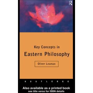 Routledge Key Concepts in Eastern Philosophy ( Key Guides) Routledge Key Concepts in Eastern Philosophy ( Key Guides)