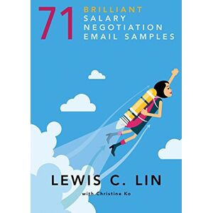 Lin, Lewis C. 71 Brilliant Salary Negotiation Email Samples Lin, Lewis C. 71 Brilliant Salary Negotiation Email Samples