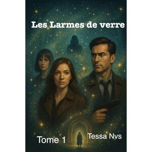 Nvs, Tessa Les Larmes de verres -Roman policier Nvs, Tessa Les Larmes de verres -Roman policier