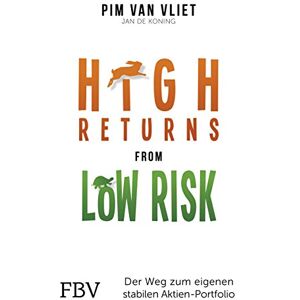 Vliet, Pim van High Returns from Low Risk: Der Weg zum eigenen stabilen Aktien-Portfolio Vliet, Pim van High Returns from Low Risk: Der Weg zum eigenen stabilen Aktien-Portfolio