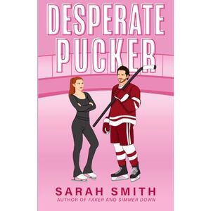 Smith, Sarah Desperate Pucker: an enemies to lovers hockey romance (Denver Bashers Series) Smith, Sarah Desperate Pucker: an enemies to lovers hockey romance (Denver Bashers Series)