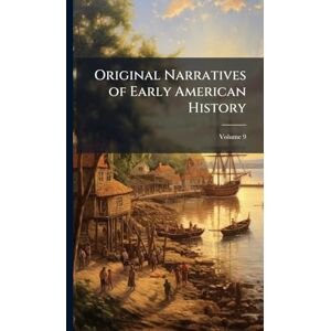 TBD Original Narratives of Early American History TBD Original Narratives of Early American History
