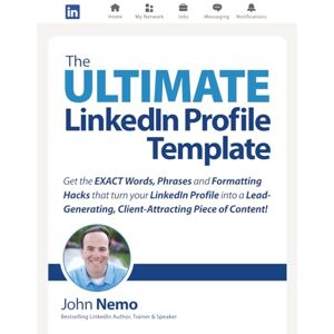 Nemo, John The Ultimate LinkedIn Profile: Get the EXACT words, phrases and formatting hacks that turn your LinkedIn Profile into a lead-generating, client-attracting piece of content! Nemo, John The Ultimate LinkedIn Profile: Get the EXACT words, phrases and formatting hacks that turn your LinkedIn Profile into a lead-generating, client-attracting piece of content!