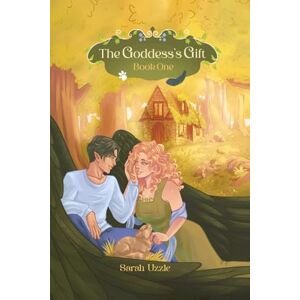Uzzle, Sarah The Goddess's Gift: 1 (The Goddess's Gift series) Uzzle, Sarah The Goddess's Gift: 1 (The Goddess's Gift series)