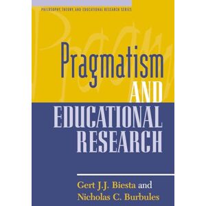 Biesta, Gert J. J. Pragmatism and Educational Research (Philosophy, Theory, and Educational Research) (Philosophy, Theory, and Educational Research Series) Biesta, Gert J. J. Pragmatism and Educational Research (Philosophy, Theory, and Educational Research) (Philosophy, Theory, and Educational Research Series)