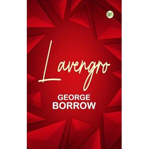 George Borrow Lavengro George Borrow Lavengro