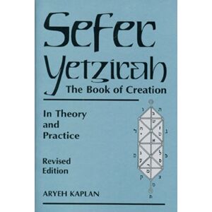Weiser Books Sefer Yetzirah: The Book of Creation in Theory and Practice Weiser Books Sefer Yetzirah: The Book of Creation in Theory and Practice