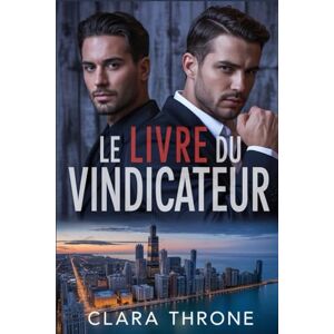 Throne, Clara LE LIVRE DU VINDICATEUR: Une sombre romance d'enlèvement de la mafia Mpreg. Throne, Clara LE LIVRE DU VINDICATEUR: Une sombre romance d'enlèvement de la mafia Mpreg.