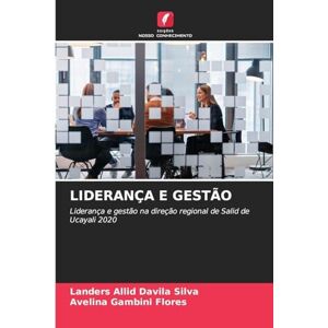 Silva Liderança E Gestão: Liderança e gestão na direção regional de Salid de Ucayali 2020 Silva Liderança E Gestão: Liderança e gestão na direção regional de Salid de Ucayali 2020