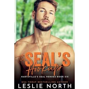 North, Leslie The SEAL's Hookup: 6 (Hartsville's Seal Heroes) North, Leslie The SEAL's Hookup: 6 (Hartsville's Seal Heroes)