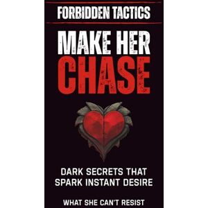 Streetwise Academy Forbidden Tactics: Make Her Chase Streetwise Academy Forbidden Tactics: Make Her Chase
