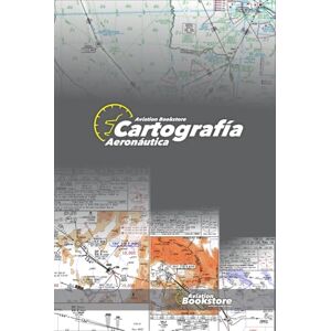 Conforti, Capt Facundo Cartografía Aeronáutica: Guía de estudio para pilotos Conforti, Capt Facundo Cartografía Aeronáutica: Guía de estudio para pilotos