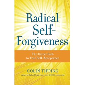 Tipping, Colin Radical Self-Forgiveness Tipping, Colin Radical Self-Forgiveness