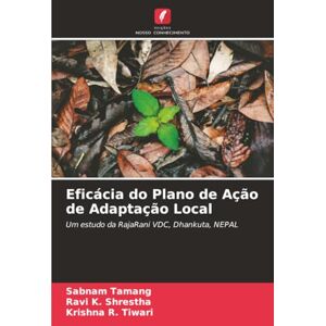Tamang, Sabnam Eficácia do Plano de Ação de Adaptação Local: Um estudo da RajaRani VDC, Dhankuta, NEPAL Tamang, Sabnam Eficácia do Plano de Ação de Adaptação Local: Um estudo da RajaRani VDC, Dhankuta, NEPAL